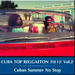 Cuba Top Reggaeton 2012 Vol.2 Cuban Summer No Stop