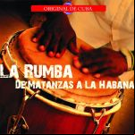 La Rumba De Matanzas A La Habana Vol 1