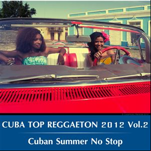 Cuba Top Reggaeton 2012 Vol.2 Cuban Summer No Stop